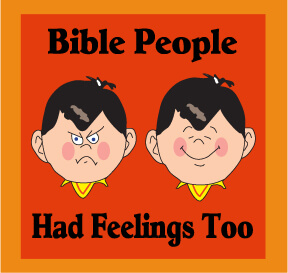 Scripture Lady’s Bible Lessons for Kids: Bible People Had Feelings Too – Learning About Feelings