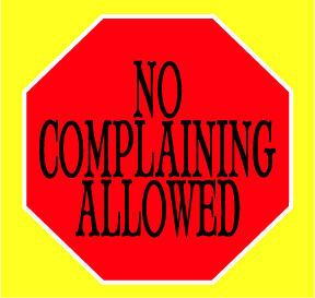 no complaining