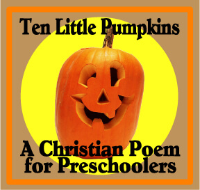 Ten Little Pumpkins:  Christian Poems for Preschoolers