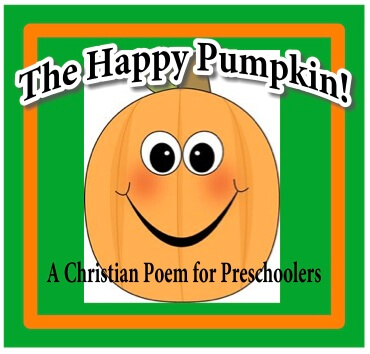The Happy Pumpkin: A Christian Poem for Preschoolers Using Barry Mitchell’s “Smile Maker” Trick
