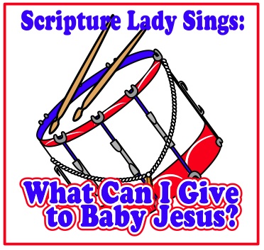 Christmas Songs for Preschoolers: What Can I Give to Baby Jesus?