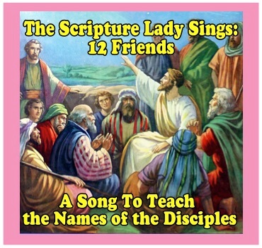 12 Friends: A Song That Teaches the Names of the Twelve Disciples