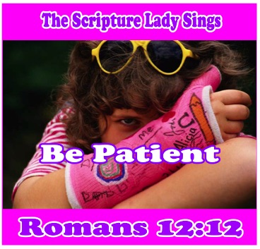 A Bible Verse Song for Romans 12:12 by The Scripture Lady