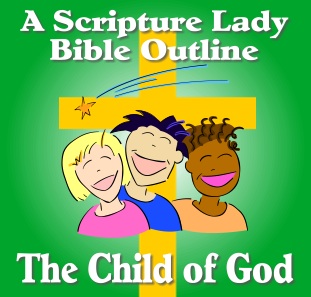 The Child of God – A Fun Bible Outline for Your Kids