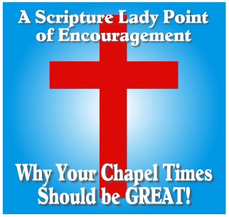 Why Your Chapel Times Should be GREAT! by The Scripture Lady