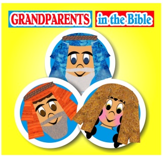 Grandparents In the Bible: A New Scripture Lady Preschool Program