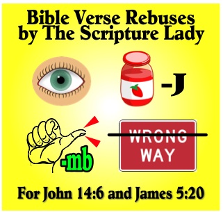 Bible Verse Rebuses for John 14:6 and James 5:20