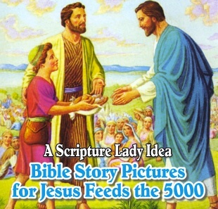 Bible Story Pictures for the Story of Jesus Feeds the 5000: A Scripture Lady Idea