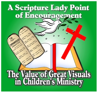 The Value of Great Visuals in Children’s Ministry by The Scripture Lady