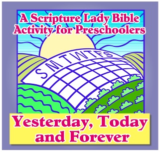 Yesterday, Today and Forever: A Fun Bible Activity for Preschoolers