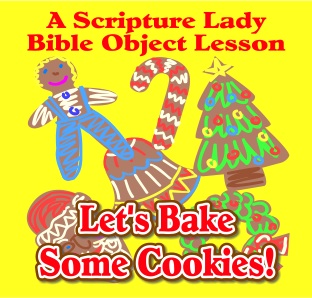 Let’s Bake Some Cookies Bible Object Lesson by The Scripture Lady