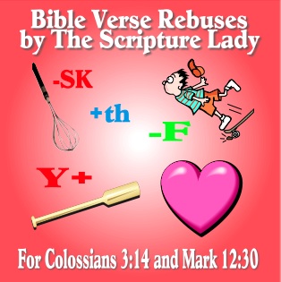 Bible Verse Rebuses for Colossians 3:14 and Mark 12:30