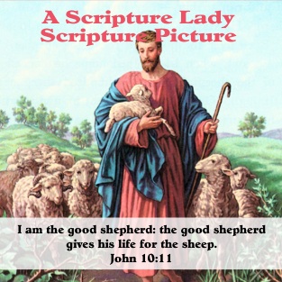 Jesus the Good Shepherd: Today’s SCRIPTURE PICTURE from The Scripture Lady