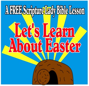 Let’s Learn About Easter: Week Four Bible Video Lessons by The Scripture Lady