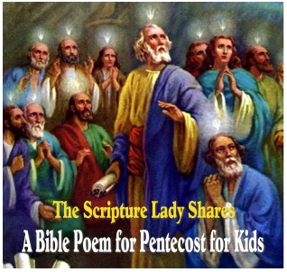 Bible Poem for Pentecost for Kids by The Scripture Lady