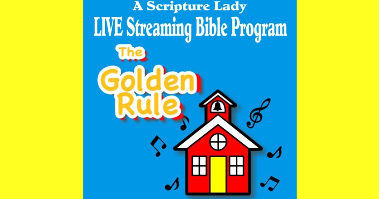 Sign Up for a FREE Scripture Lady LIVE Streaming Preschool Bible Program: The Golden Rule