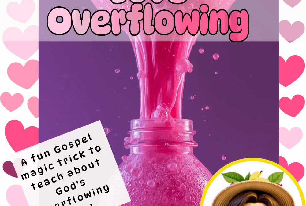 Love Overflowing: A Gospel Magic Trick for “Elephant’s Toothpaste”