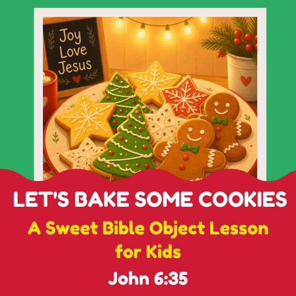 Let’s Bake Some Cookies Bible Object Lesson by The Scripture Lady