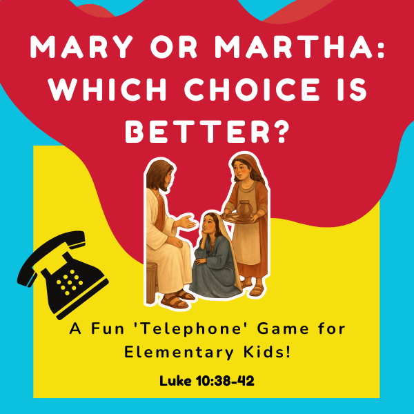 Martha Worked, Mary Listened: A Bible Story Game