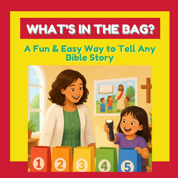 How to Tell a Bible Story: “What’s in the Bag?”